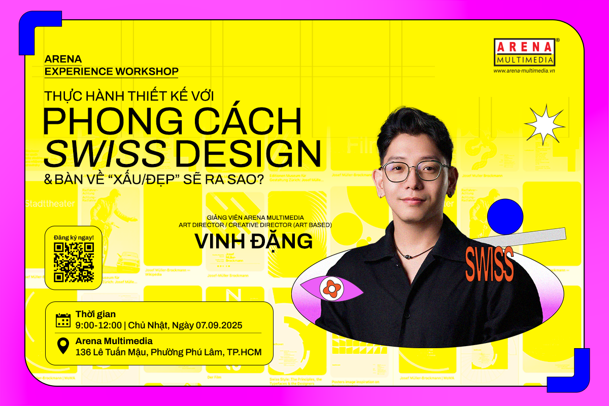 [HCM - 07.09] Arena Experience Workshop: Thực hành thiết kế với phong cách Swiss Design & Bàn về “Xấu đẹp sẽ ra sao?”