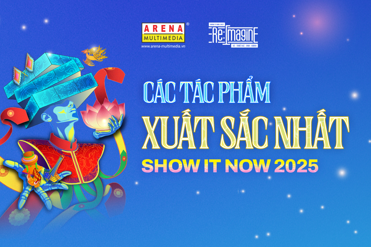 Danh sách các tác phẩm xuất sắc nhất Show It NOW 2025 Danh sách các tác phẩm xuất sắc nhất Show It NOW 2025