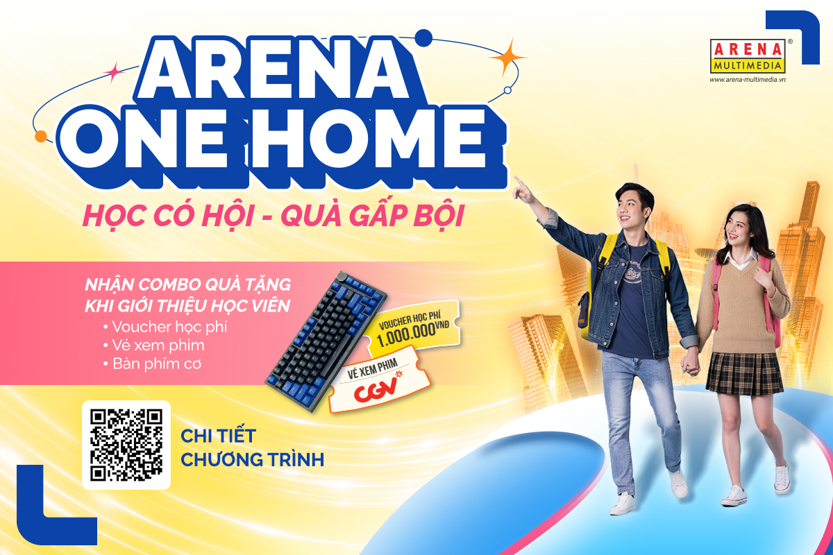 Arena One Home - Học có hội, quà gấp bội Arena One Home - Học có hội, quà gấp bội