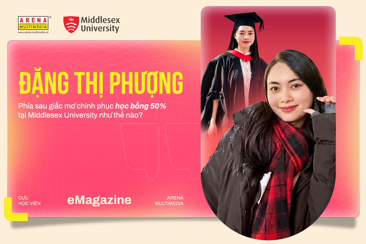 Đặng Thị Phượng và hành trình học tập một năm tại London: Phía sau giấc mơ chinh phục học bổng 50% tại Middlesex University như thế nào? Đặng Thị Phượng và hành trình học tập một năm tại London: Phía sau giấc mơ chinh phục học bổng 50% tại Middlesex University như thế nào?