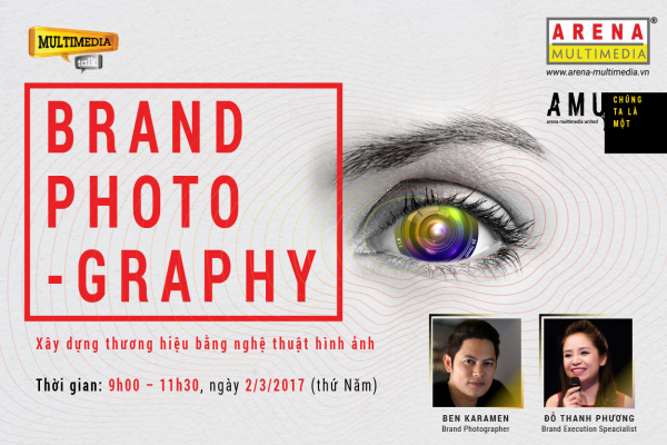 Multimedia Talk: BRAND PHOTOGRAPHY - Xây dựng thương hiệu bằng nghệ thuật hình ảnh